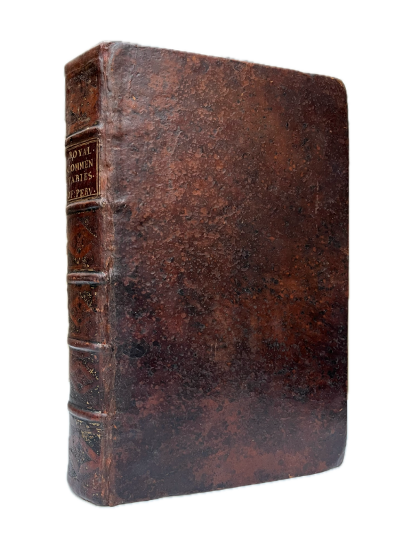 The Royal Commentaries of Peru. In Two Parts. The first Part. Treating of the original of their Incas or Kings: Of their Idolatry: Of their Laws and Government both in Peace and War: Of the Reigns and Conquests of the Incas: With many other Particulars relating to their Empire and Policies before such time as the Spaniards invaded their Countries.  The Second Part. Describing the Manner by which that new World was conquered by the Spaniards. Also the Civil Wars between the Piçarrists and the Almagrians, occasioned by Quarrels arising about the Division of that Land. Of the Rise and Fall of Rebels; and other Particulars contained in that History. Illustrated with Sculptures. Written originally in Spanish, by the Inca Gardilasso de la Vega, and rendred [sic] into English, by Sir Paul Rycaut, Kt.