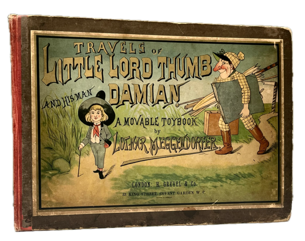 Travels of Little Lord Thumb and his Man Damian. A Movable Toybook.